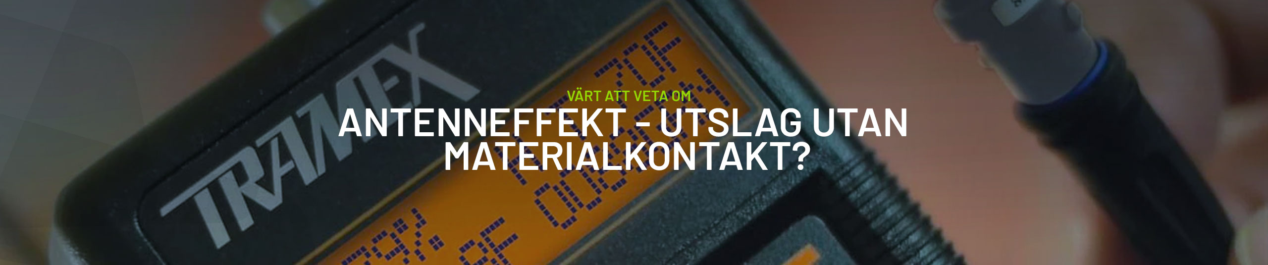 Fuktsökning - Utslag utan materialkontakt? - Antenneffekt